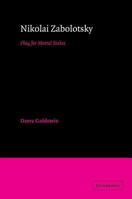 Nikolai Zabolotsky: Play for Mortal Stakes - Darra Goldstein - cover