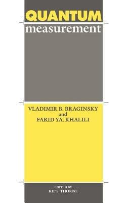 Quantum Measurement - Vladimir B. Braginsky,Farid Ya Khalili,Kip S. Thorne - cover