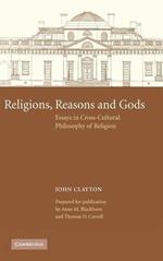 Religions, Reasons and Gods: Essays in Cross-cultural Philosophy of Religion