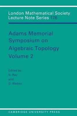 Adams Memorial Symposium on Algebraic Topology: Volume 2 - cover