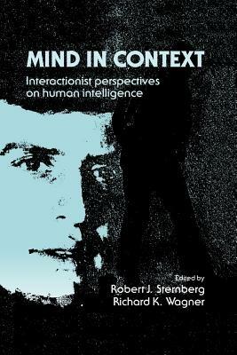 Mind in Context: Interactionist Perspectives on Human Intelligence - cover
