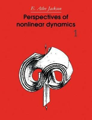 Perspectives of Nonlinear Dynamics: Volume 1 - E. Atlee Jackson - cover