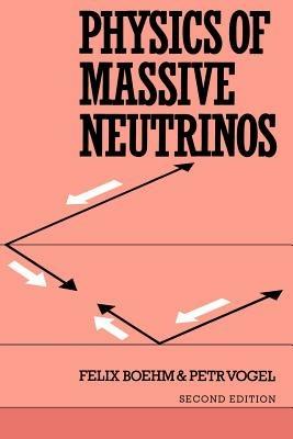 Physics of Massive Neutrinos - Felix Boehm,Petr Vogel - cover