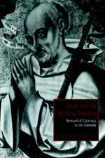 Dante and the Mystical Tradition: Bernard of Clairvaux in the Commedia