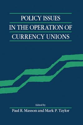 Policy Issues in the Operation of Currency Unions - cover