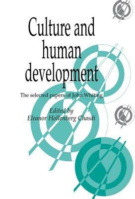 Culture and Human Development: The Selected Papers of John Whiting - John Whiting - cover