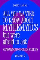 All You Wanted to Know about Mathematics but Were Afraid to Ask: Mathematics for Science Students - Louis Lyons - cover