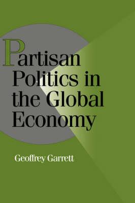 Partisan Politics in the Global Economy - Geoffrey Garrett - cover