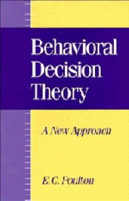 Behavioral Decision Theory: A New Approach - E. C. Poulton - cover