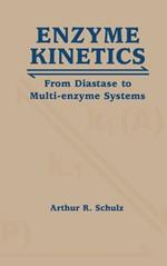 Enzyme Kinetics: From Diastase to Multi-enzyme Systems