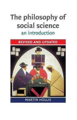 The Philosophy of Social Science: An Introduction - Martin Hollis - cover