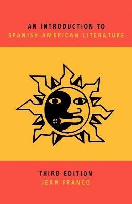 An Introduction to Spanish-American Literature - Jean Franco - cover