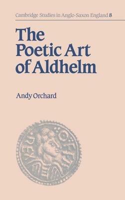 The Poetic Art of Aldhelm - Andy Orchard - cover