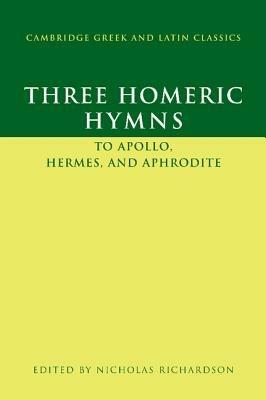 Three Homeric Hymns: To Apollo, Hermes, and Aphrodite - Nicholas Richardson - cover