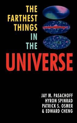 The Farthest Things in the Universe - Jay M. Pasachoff,Hyron Spinrad,Patrick Osmer - cover