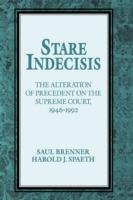 Stare Indecisis: The Alteration of Precedent on the Supreme Court, 1946–1992 - Saul Brenner,Harold J. Spaeth - cover