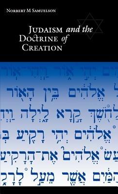 Judaism and the Doctrine of Creation - Norbert M. Samuelson - cover