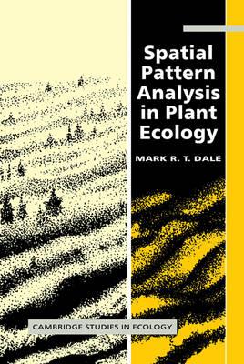 Spatial Pattern Analysis in Plant Ecology - Mark R. T. Dale - cover