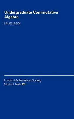 Undergraduate Commutative Algebra - Miles Reid - cover