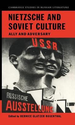 Nietzsche and Soviet Culture: Ally and Adversary - cover
