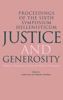 Justice and Generosity: Studies in Hellenistic Social and Political Philosophy - Proceedings of the Sixth Symposium Hellenisticum - cover