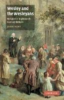 Wesley and the Wesleyans: Religion in Eighteenth-Century Britain - John Kent - cover