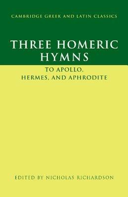 Three Homeric Hymns: To Apollo, Hermes, and Aphrodite - Nicholas Richardson - cover