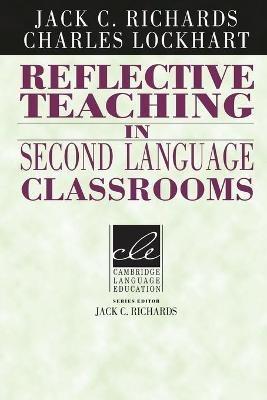 Reflective Teaching in Second Language Classrooms - Jack C. Richards,Charles Lockhart - cover
