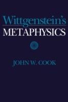 Wittgenstein's Metaphysics - John W. Cook - cover