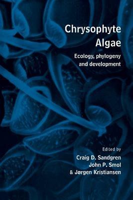 Chrysophyte Algae: Ecology, Phylogeny and Development - cover