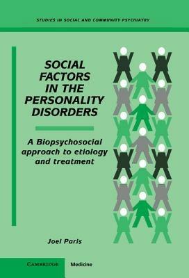 Social Factors in the Personality Disorders: A Biopsychosocial Approach to Etiology and Treatment - Joel Paris - cover