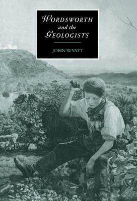 Wordsworth and the Geologists - John Wyatt - cover