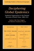 Deciphering Global Epidemics: Analytical Approaches to the Disease Records of World Cities, 1888–1912 - Andrew Cliff,Peter Haggett,Matthew Smallman-Raynor - cover