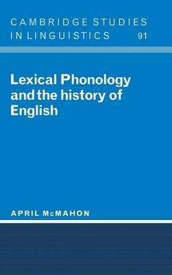 Lexical Phonology and the History of English - April McMahon - cover