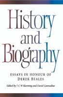History and Biography: Essays in Honour of Derek Beales - cover