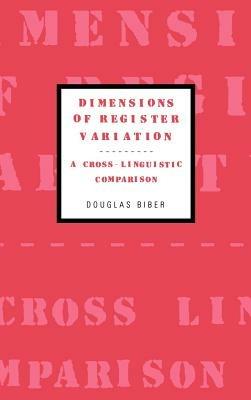 Dimensions of Register Variation: A Cross-Linguistic Comparison - Douglas Biber - cover