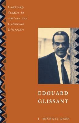 Edouard Glissant - J. Michael Dash - cover