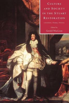 Culture and Society in the Stuart Restoration: Literature, Drama, History - cover