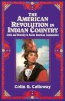 The American Revolution in Indian Country: Crisis and Diversity in Native American Communities - Colin G. Calloway - cover