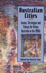 Australian Cities: Issues, Strategies and Policies for Urban Australia in the 1990s