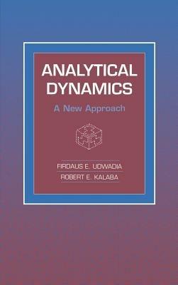 Analytical Dynamics: A New Approach - Firdaus E. Udwadia,Robert E. Kalaba - cover