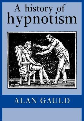 A History of Hypnotism - Alan Gauld - cover