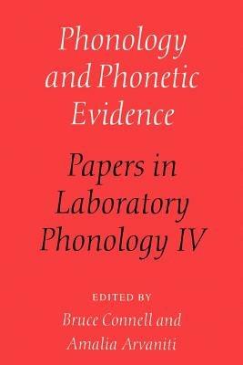 Phonology and Phonetic Evidence: Papers in Laboratory Phonology IV - cover