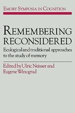 Remembering Reconsidered: Ecological and Traditional Approaches to the Study of Memory