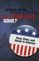Where Have All the Liberals Gone?: Race, Class, and Ideals in America