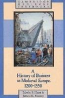 A History of Business in Medieval Europe, 1200–1550 - Edwin S. Hunt,James Murray - cover