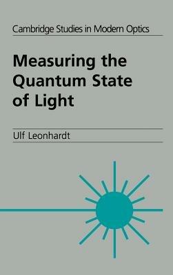 Measuring the Quantum State of Light - Ulf Leonhardt - cover