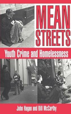 Mean Streets: Youth Crime and Homelessness - John Hagan,Bill McCarthy - cover