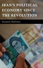 Iran's Political Economy since the Revolution