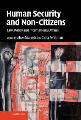 Human Security and Non-Citizens: Law, Policy and International Affairs - cover